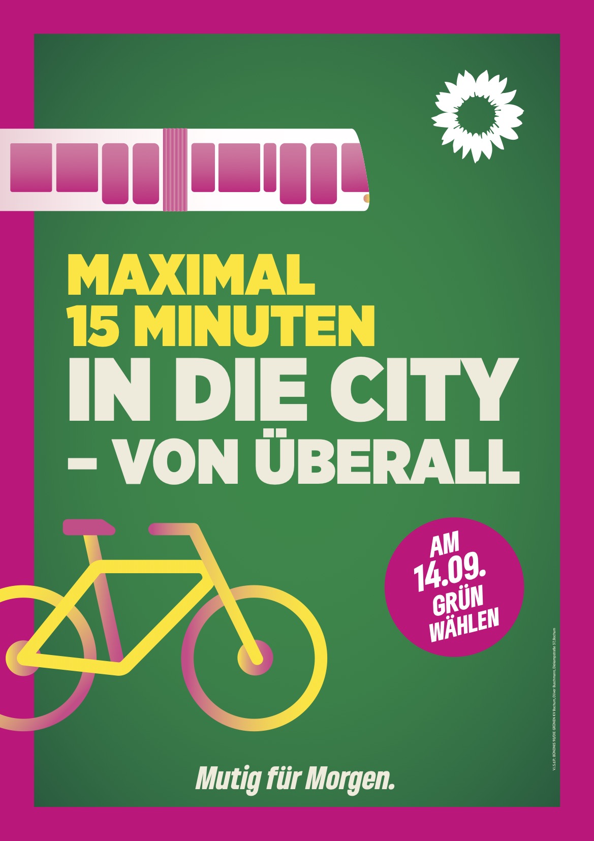 Wahlplakat Kommunalwahl Wahl 2025 Bochum - 14.9. GRÜNE wählen - Maximal 15 min minuten in die City von überall aus - Mutig für Morgen. Ziel für Mobilitätswende, ÖPNV, Fahrrad, Radverkehr, Auto, Leben in der Stadt Mobil